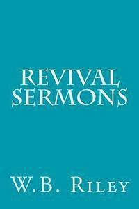 W. B. Riley - Revival Sermons, Häftad