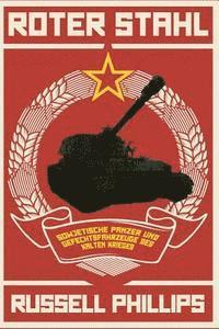 bokomslag Roter Stahl: Sowjetische Panzer Und Gefechtsfahrzeuge Des Kalten Krieges