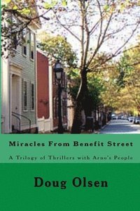 bokomslag Miracles From Benefit Street: A Trilogy of Thrillers with Arno's People