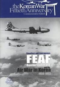 bokomslag Steadfast and Courageous: FEAF Bomber Command and the Air War in Korea, 1950-1953