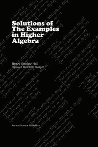bokomslag Solutions of the Examples in Higher Algebra (LaTeX Edition)