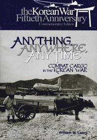 bokomslag Anything, Anywhere, Any Time: Combat Cargo in the Korean War