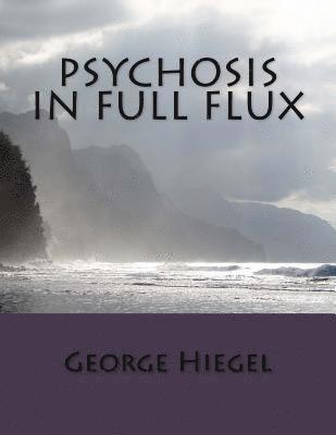 Psychosis in Full Flux 1