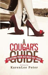 A Cougar's Guide To Getting Your Ass Back Out There 1