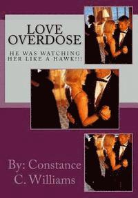 bokomslag Love Overdose: He was watching her like a her like a hawk!