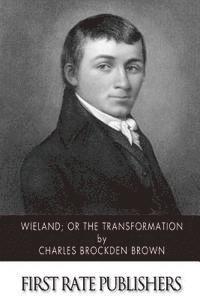 Charles Brockden Brown - Wieland; or the Transformation, Häftad