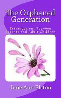 bokomslag The Orphaned Generation: Estrangement Between Parents and Adult Children