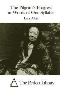 Lucy Aikin, The Perfect Library - The Pilgrim's Progress in Words of One Syllable, Häftad