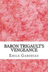 bokomslag Baron Trigault's Vengeance: (Emile Gaboriau Classics Collection)