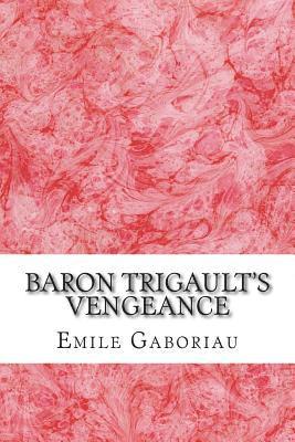 bokomslag Baron Trigault's Vengeance: (Emile Gaboriau Classics Collection)