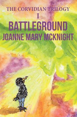 Joanne Mary McKnight - The Corvidian Trilogy: I Battleground, Häftad