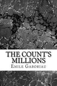 bokomslag The Count's Millions: (Emile Gaboriau Classics Collection)