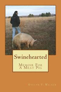 bokomslag Swinehearted: Memoir of a Meat Pig