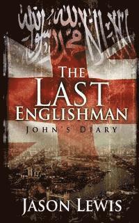 bokomslag The Last Englishman: John's Diary