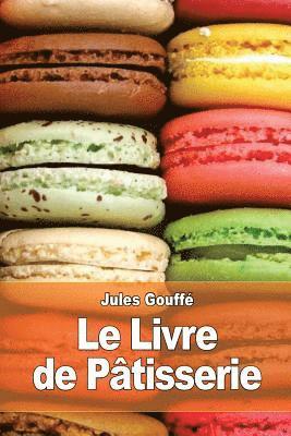 Le Livre de Pâtisserie 1