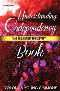 bokomslag Understanding Codependency: A Journey to Recovery