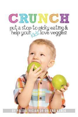 bokomslag Crunch!: Put a Stop to Picky Eating and Help Your Kids Love Veggies