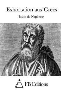Justin De Naplouse, Fb Editions - Exhortation aux Grecs, Häftad