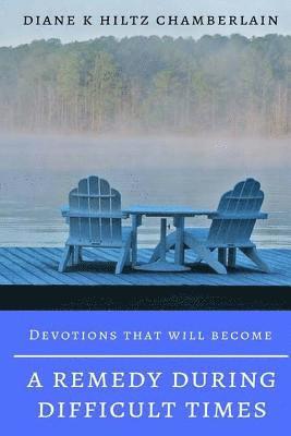 bokomslag Devotions that will become a Remedy during Difficult Times