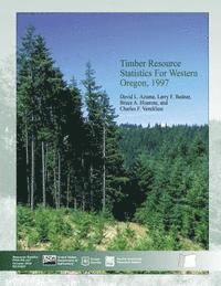 bokomslag Timber Resource Statistics for Western Oregon, 1997