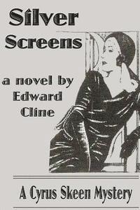 Silver Screens: A Cyrus Skeen Mystery 1