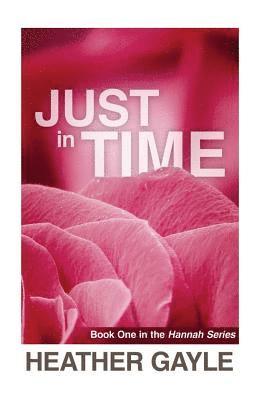 Just In Time: Hannah Series Book One 1