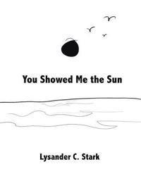 You Showed Me the Sun 1