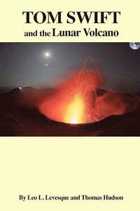 bokomslag Tom Swift and the Lunar Volcano