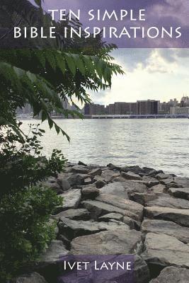 Ivet Layne - Ten Simple Bible Inspirations: Trusting and Having Faith in God, Häftad