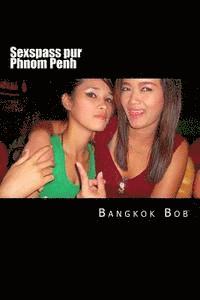 bokomslag Sexspass Pur Phnom Penh