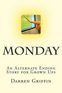Darren Griffin - Monday: An Alternate Ending Story for Grown Ups, Häftad