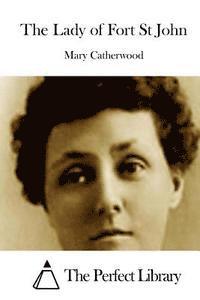Mary Catherwood, The Perfect Library - The Lady of Fort St John, Häftad