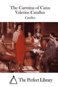 bokomslag The Carmina of Caius Valerius Catullus