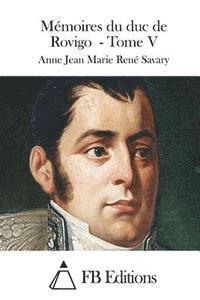 Anne Jean Marie Rene Savary, Fb Editions - Mémoires du duc de Rovigo - Tome V, Häftad