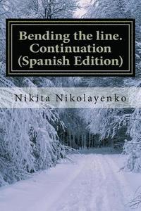 bokomslag Bending the line. Continuation (Spanish Edition)