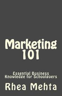 bokomslag Marketing 101: Essential Business Knowledge for School Go'ers