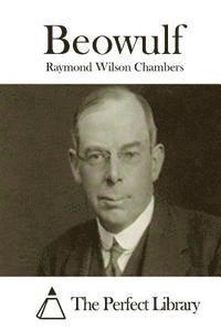 Raymond Wilson Chambers, The Perfect Library - Beowulf, Häftad