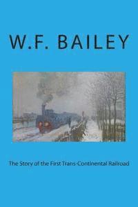 bokomslag The Story of the First Trans-Continental Railroad