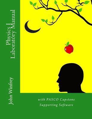 Physics I Laboratory Manual: with PASCO Capstone Supported Workbooks 1