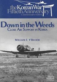 bokomslag Down in the Weeds: Close Air Support in Korea