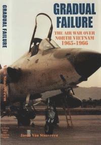 bokomslag Gradual Failure: The Air War Over North Vietnam 1965-1966