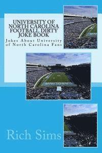Rich Sims - University of North Carolina Football Dirty Joke Book: Jokes About University of North Carolina Fans, Häftad