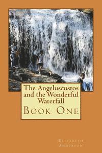 The Angeluscustos and the Wonderful Waterfall 1