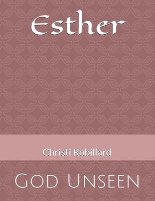 bokomslag Esther: God Unseen