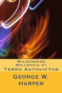 bokomslag Wilderness Millennia VI: Terra Autovictus