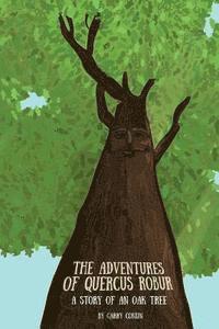 bokomslag The Adventures of Quercus Robur: The Story of an Oak Tree
