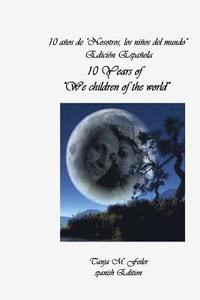 bokomslag 10 Years of "we Children of the World": Spanish Edition