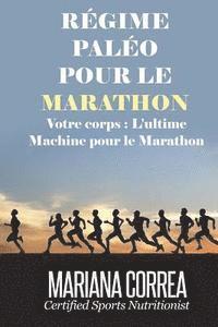 bokomslag REGIME PALEO Pour le MARATHON: Votre corps: L'ultime machine pour le marathon