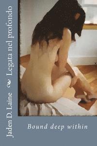 Jaden D. Laine - Legata nel profondo: Bound deep within, Häftad