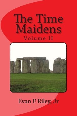 Evan F. Riley Jr - The Time Maidens Volume II: The New Adventures, Häftad